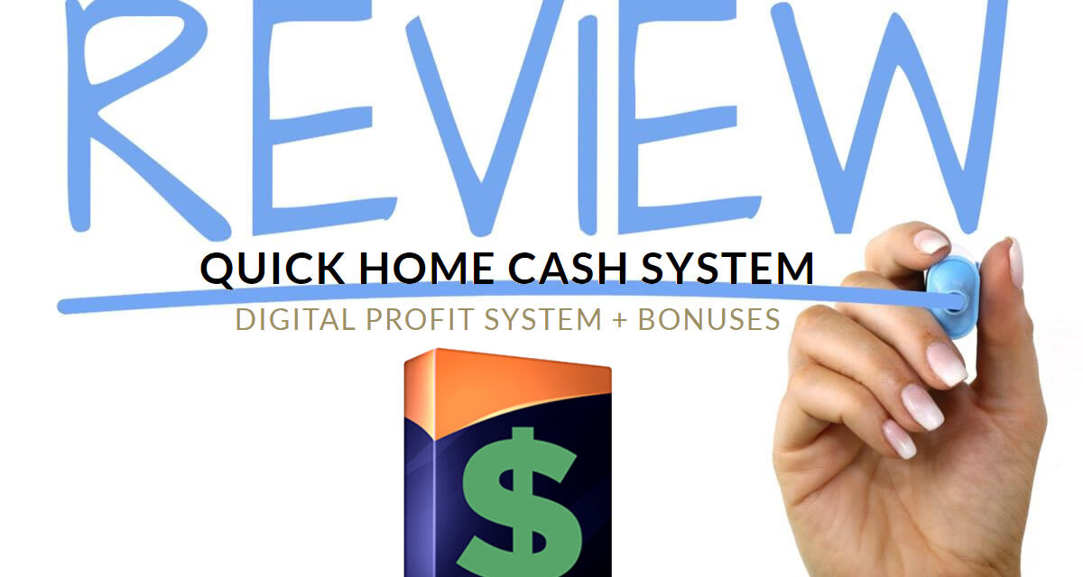 Quick Home Cash System Review: Income from Home or Nonsense?